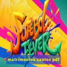 matrimonios santos pdf